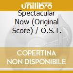 Spectacular Now (Original Score) / O.S.T. cd