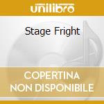 Stage Fright cd musicale
