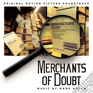 Mark Adler - Merchants Of Doubt (Original Motion Picture Soundtrack) cd musicale di Various Artists