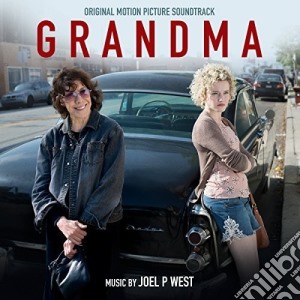 Joel P. West - Grandma / O.S.T. cd musicale di Grandma / O.S.T.