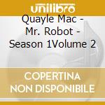 Quayle Mac - Mr. Robot - Season 1Volume 2 cd