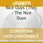 Nice Guys (The) - The Nice Guys cd musicale di Nice Guys (The)