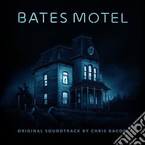 Chris Bacon - Bates Motel (Original Motion Picture Soundtrack) cd musicale di Chris Bacon