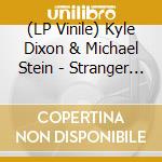 (LP Vinile) Kyle Dixon & Michael Stein - Stranger Things (Deluxe Edition) (Coloured) (2 Lp) lp vinile di Dixon Kyle / Stein Michael (Co