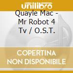 Quayle Mac - Mr Robot 4 Tv / O.S.T. cd