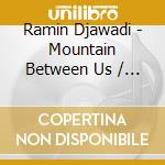 Ramin Djawadi - Mountain Between Us / O.S.T. cd