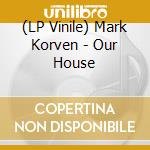 (LP Vinile) Mark Korven - Our House vinile