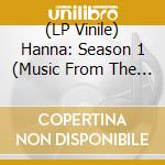 (LP Vinile) Hanna: Season 1 (Music From The Amazon Original Series) / Various (2 Lp) lp vinile