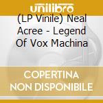 (LP Vinile) Neal Acree - Legend Of Vox Machina vinile