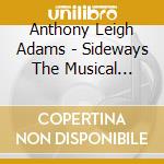 Anthony Leigh Adams - Sideways The Musical (Original Cast Recording) cd