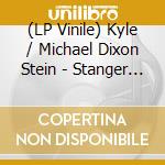 (LP Vinile) Kyle / Michael Dixon Stein - Stanger Things / O.S. vinile