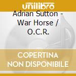 Adrian Sutton - War Horse / O.C.R. cd