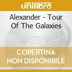 Alexander - Tour Of The Galaxies cd