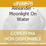 Alexander - Moonlight On Water cd
