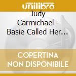 Judy Carmichael - Basie Called Her Stride cd