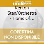 Kenton Stan/Orchestra - Horns Of Plenty - Vol. 1 cd musicale di Kenton Stan/Orchestra