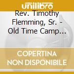 Rev. Timothy Flemming, Sr. - Old Time Camp Meeting, Vol. 3 cd