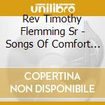 Rev Timothy Flemming Sr - Songs Of Comfort 1 cd