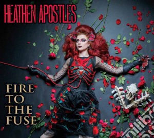 Heathen Apostles - Fire To The Fuse cd musicale di Heathen Apostles