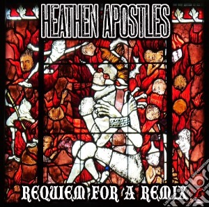 Heathen Apostles - Requiem For A Remix cd musicale di Heathen Apostles