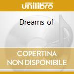 Dreams of cd
