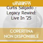 Curtis Salgado - Legacy Rewind: Live In '25 cd