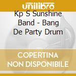 Kp S Sunshine Band - Bang De Party Drum cd