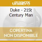Duke - 21St Century Man cd musicale di Duke