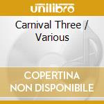Carnival Three / Various cd