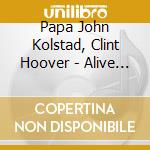 Papa John Kolstad, Clint Hoover - Alive And Well At The Gingko cd