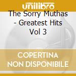 The Sorry Muthas - Greatest Hits Vol 3 cd