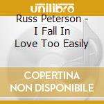 Russ Peterson - I Fall In Love Too Easily cd