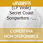 (LP Vinile) Secret Coast Songwriters - Volume 2 vinile