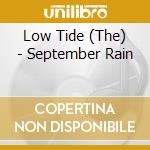 Low Tide (The) - September Rain cd