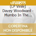(LP Vinile) Davey Woodward - Mumbo In The Jumbo vinile