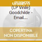 (LP Vinile) Goodchilde - Email Female/Hang Up [7 Inch] vinile