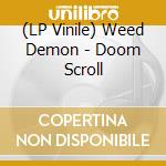 (LP Vinile) Weed Demon - Doom Scroll vinile