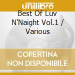 Best Of Luv N'Naight Vol.1 / Various cd