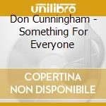 Don Cunningham - Something For Everyone cd musicale di Don Cunningham