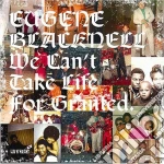 Eugene Blacknell - We Can'T Take Life For (2 Lp) cd
