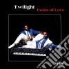 Twilight - Pains Of Love cd