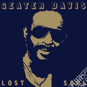 Geater Davis - Lost Soul cd musicale di Davis Geater