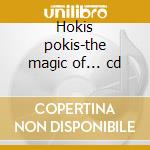 Hokis pokis-the magic of... cd cd