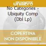 No Categories - Ubiquity Comp (Dbl Lp) cd