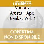 Various Artists - Ape Breaks, Vol. 1 cd