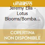 Jeremy Ellis - Lotus Blooms/Bomba Kiss