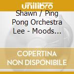 Shawn / Ping Pong Orchestra Lee - Moods & Grooves: Ubiquity Studio Sessions 2 cd