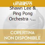 Shawn Lee & Ping Pong Orchestra - Strings & Things Ubiquity Studio Sessions 3 cd
