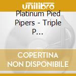 Platinum Pied Pipers - Triple P Instrumentals cd