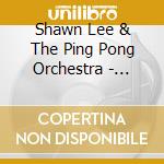 Shawn Lee & The Ping Pong Orchestra - Voices And Choices cd musicale di Shawn Lee & The Ping Pong Orchestra